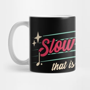 Slow & Low That Is The Tempo Mug